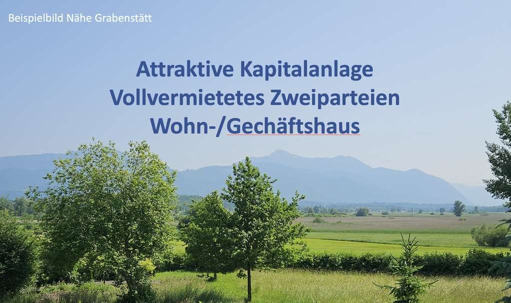 Immobilie in Grabenstätt - Attraktiv für Kapitalanleger - Vollvermietetes Zweiparteien Wohn-/Gechäftshaus in Grabenstätt - Bild 0